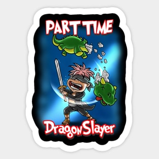 Double Duty: Gaming Dragon Slayer by Night, Part-Time Hero by Day Sticker